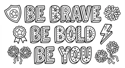 Render the exact text 'BE BRAVE BE BOLD BE YOU' in Chunky H… coloring page