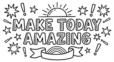 Render the exact text 'MAKE TODAY AMAZING' in Chunky Hand-D… coloring page