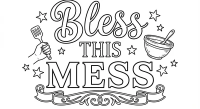Render the exact text 'BLESS THIS MESS' in Chalkboard Sign… coloring page