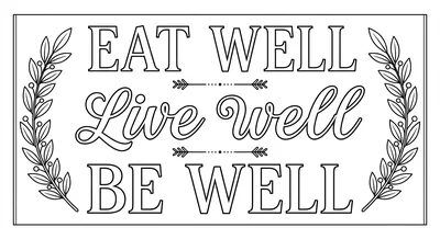 Render the exact text 'EAT WELL LIVE WELL BE WELL' in Chalk… coloring page