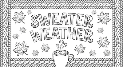 Render the exact text 'SWEATER WEATHER' in Chalkboard Sign… coloring page