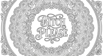 Render the exact text 'BITCH PLEASE' in High-End Wedding Script style. Elegant… coloring page