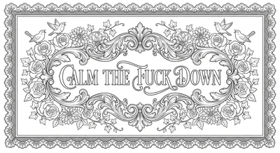 Render the exact text 'CALM THE FUCK DOWN' in High-End Wedd… coloring page