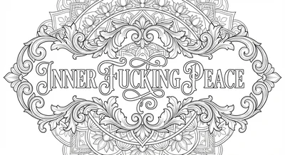 Render the exact text 'INNER FUCKING PEACE' in High-End Wed… coloring page