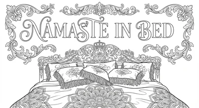 Render the exact text 'NAMASTE IN BED' in High-End Wedding… coloring page