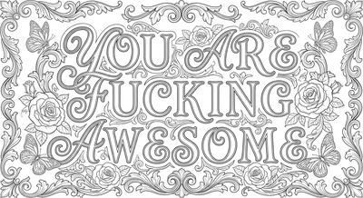 Render the exact text 'YOU ARE FUCKING AWESOME' in High-End… coloring page