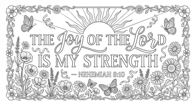 Render the exact text 'THE JOY OF THE LORD IS MY STRENGTH'… coloring page
