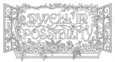 Render the exact text 'DWELL IN POSSIBILITY' in Art Nouveau Calligraphy style.… coloring page