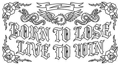 Render the exact text 'BORN TO LOSE LIVE TO WIN' in Old Eng… coloring page
