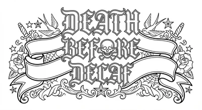 Render the exact text 'DEATH BEFORE DECAF' in Old English B… coloring page