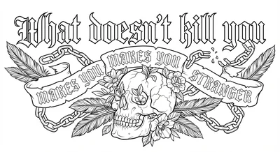 Render the exact text 'WHAT DOESN'T KILL YOU MAKES YOU STRA… coloring page