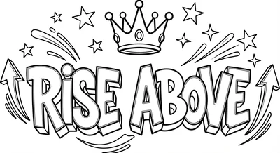 Render the exact text 'RISE ABOVE' in Graffiti Tag style. STRICTLY NO BRICK WAL… coloring page