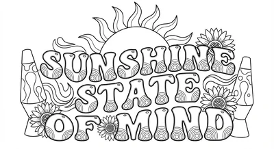 Render the exact text 'SUNSHINE STATE OF MIND' in 1970s Gro… coloring page
