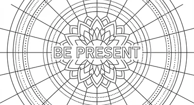 Render the exact text 'BE PRESENT' in Geometric Sans-Serif style. The text is t… coloring page