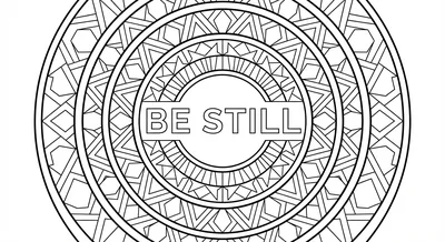 Render the exact text 'BE STILL' in Geometric Sans-Serif st… coloring page