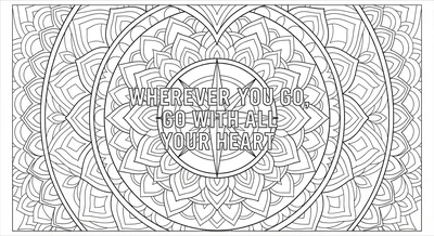 Render the exact text 'WHEREVER YOU GO, GO WITH ALL YOUR HE… coloring page