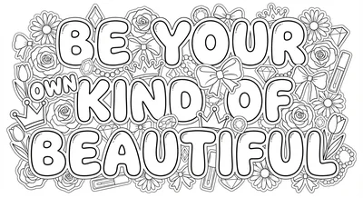 Render the exact text 'BE YOUR OWN KIND OF BEAUTIFUL' in Bu… coloring page