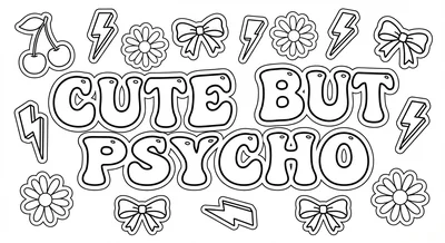Render the exact text 'CUTE BUT PSYCHO' in Bubbly Rounded S… coloring page