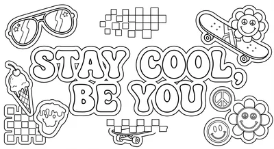 Render the exact text 'STAY COOL, BE YOU' in Bubbly Rounded… coloring page
